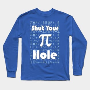 Shut Your Pi Hole - Blue Long Sleeve T-Shirt